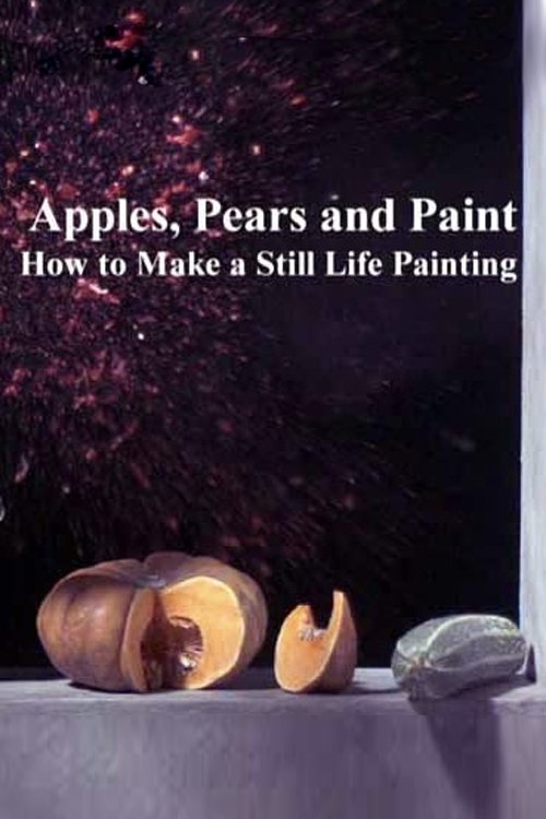 Постер Apples, Pears and Paint: How to Make a Still Life Painting